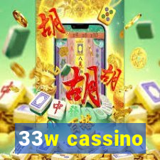 33w cassino